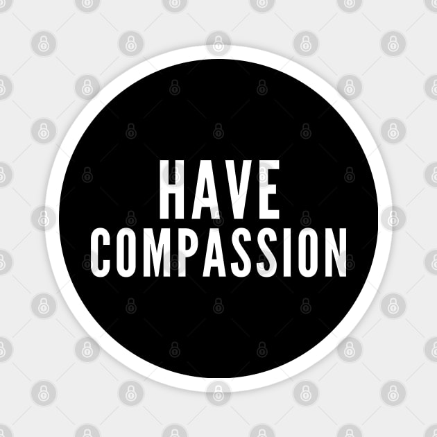 Be Compassionate Magnet by Likeable Design